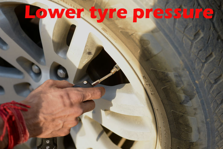 lower tyre pressure