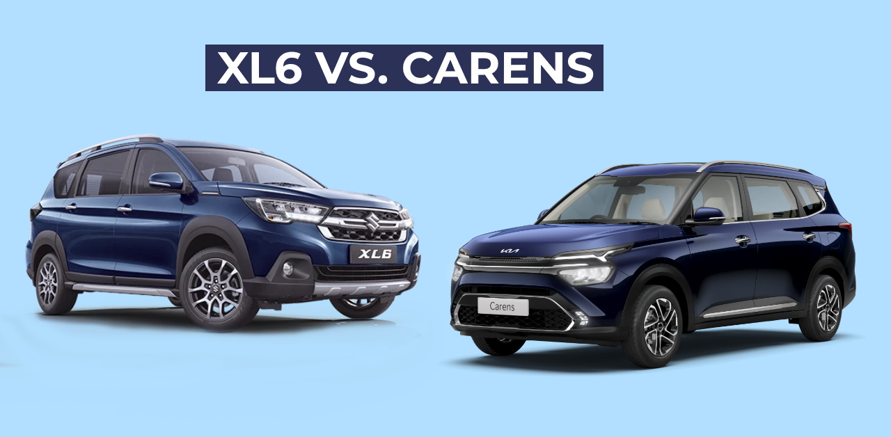 Kia Carens vs Maruti Suzuki XL6 comparison for style conscious buyer