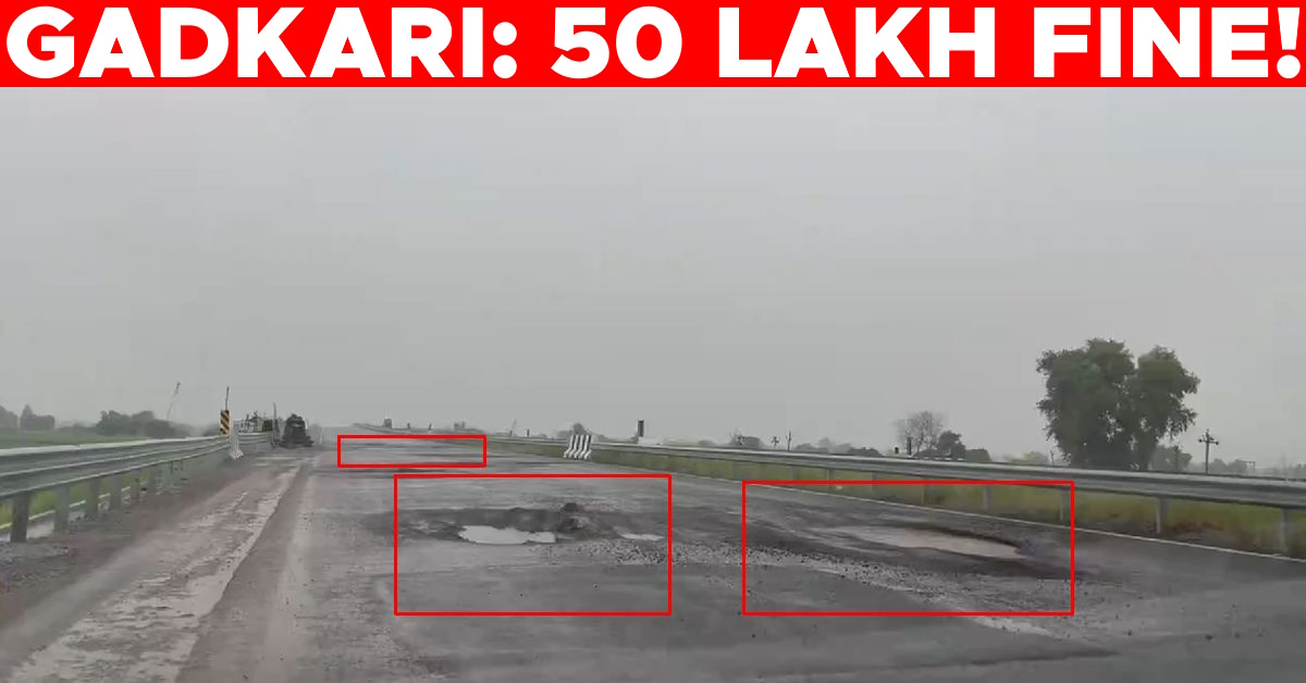 expressway pothole nitin gadkari 50 lakh fine expressway pothole nitin gadkari 50 lakh fine