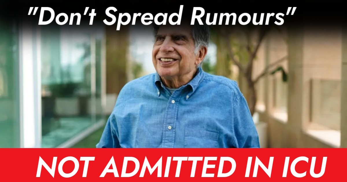 ratan tata refutes rumours about hospital visit ratan tata refutes rumours about hospital visit
